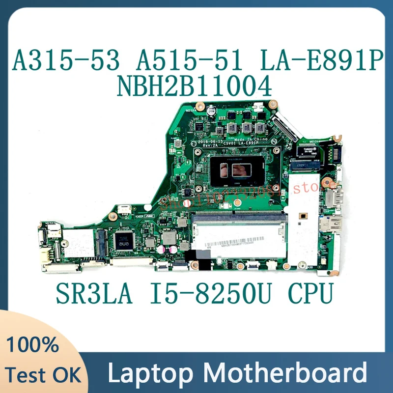 C5V01 LA-E891P Для Acer A315-53 A515-51 Материнская плата ноутбука NBH2B11004 С процессором SR3LA I5-8250U 4 ГБ DDR4 100% Полностью Работает