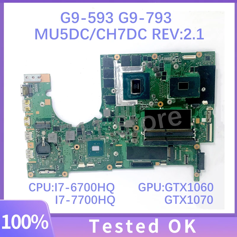 Материнская плата MU5DC/CH7DC REV: 2.1 С процессором I7-6700HQ/I7-7700HQ Для Acer G9-593 G9-793 Материнская плата ноутбука GTX1060 GTX1070 100% Протестирована